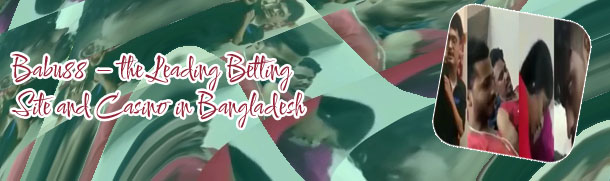 Babu88 cs in Bangladesh